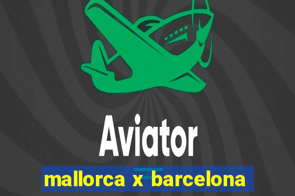 mallorca x barcelona